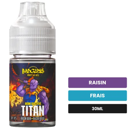 Arome concentre Titan de Badguys, 30 ml, saveurs raisin et frais.